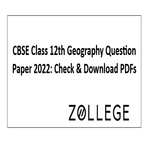 CBSE Class 12th Geography Question Paper 2022 Check and Download PDFs